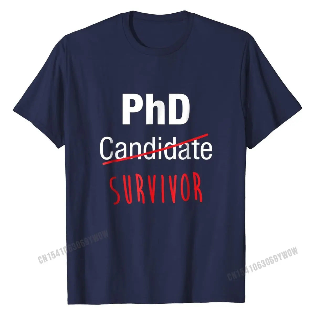 PhD Candidate Survivor Shirt, Funny Cute PhD Graduation Gift Cotton Mens Tops & Tees Normal Tshirts Funny Hot Sale