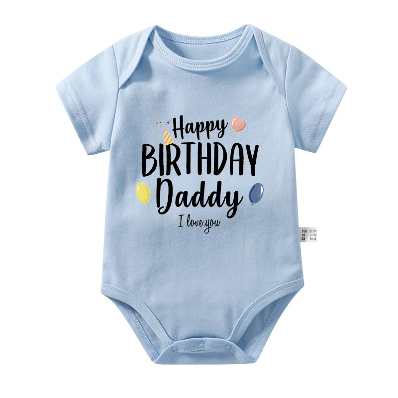 Happy Birthday Daddy I Love You Toddler Boys Girls Infant Clothes Newborn Baby Bodysuit Short Sleeve Summer Romper Birthday Gift